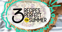 3 Recipes Perfect For Summer